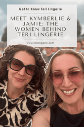 Meet Kymberlie & Jamie: The Women Behind Teri Lingerie