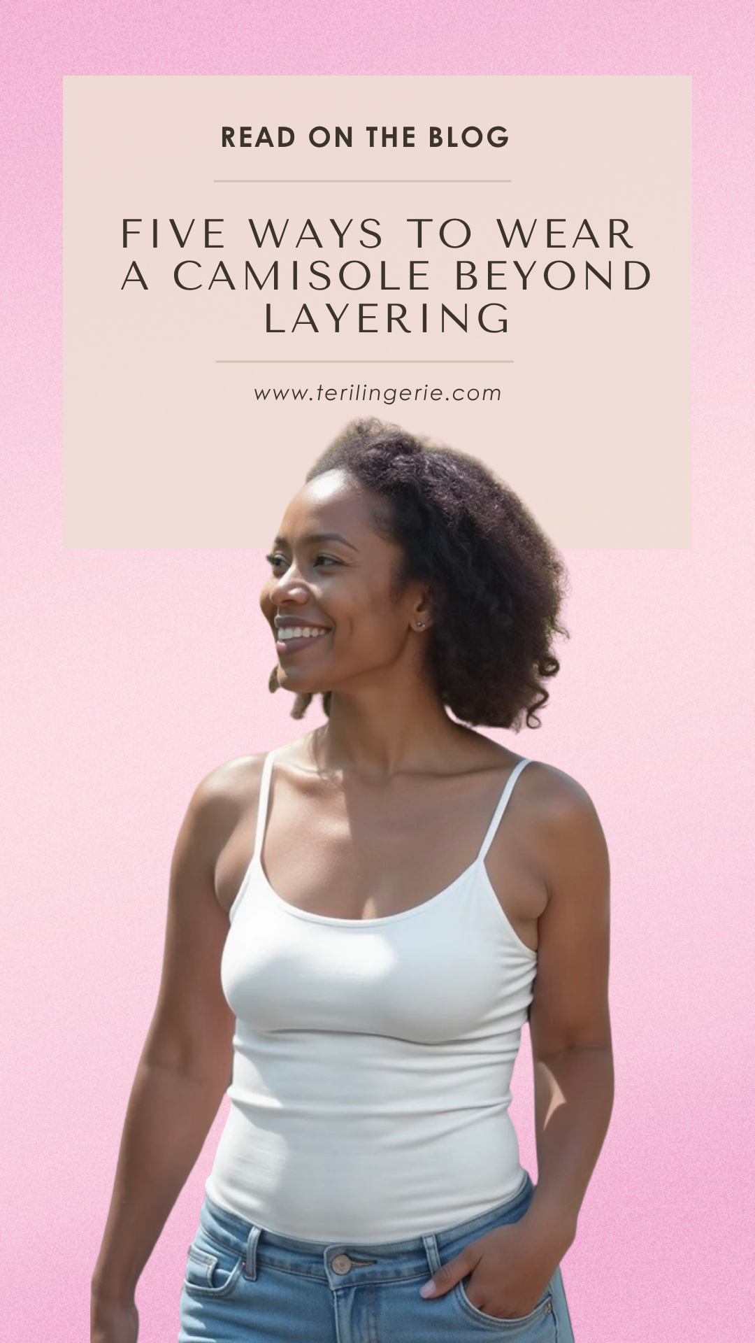 Five Ways to Wear a Camisole Beyond Layering