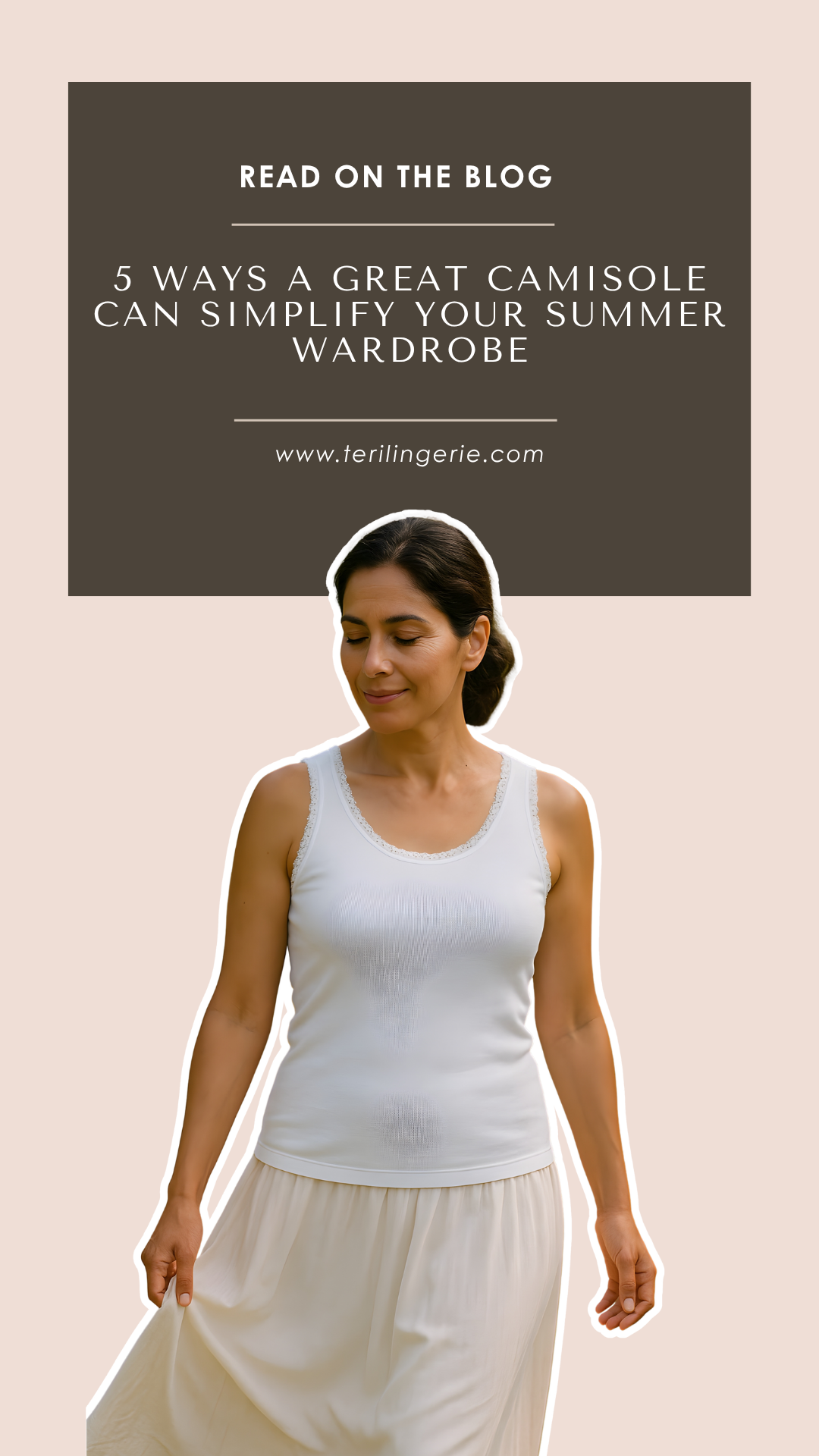 5 Ways a Great Camisole Can Simplify Your Summer Wardrobe