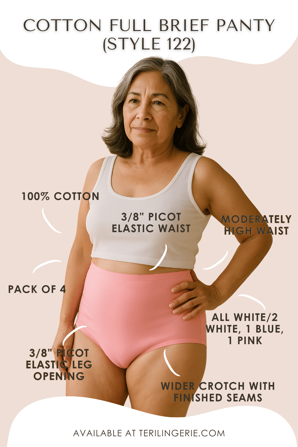 A woman with gray hair wears Teri Lingerie’s Full Coverage, Elastic Leg Cotton Briefs (Style 122), 100% cotton with elastic waist and legs, moderately high waist, wider crotch; comes in a pack of 4 assorted colors.
